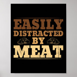 Easily Distracted By Meat Funny Bbq  Poster