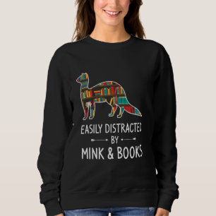 Easily Distracted By Mink & Books Lover Weasel Ot Sweatshirt