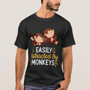 Easily Distracted By Monkeys T-Shirt