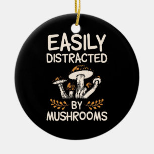 Easily Distracted By Mushroom Ceramic Ornament