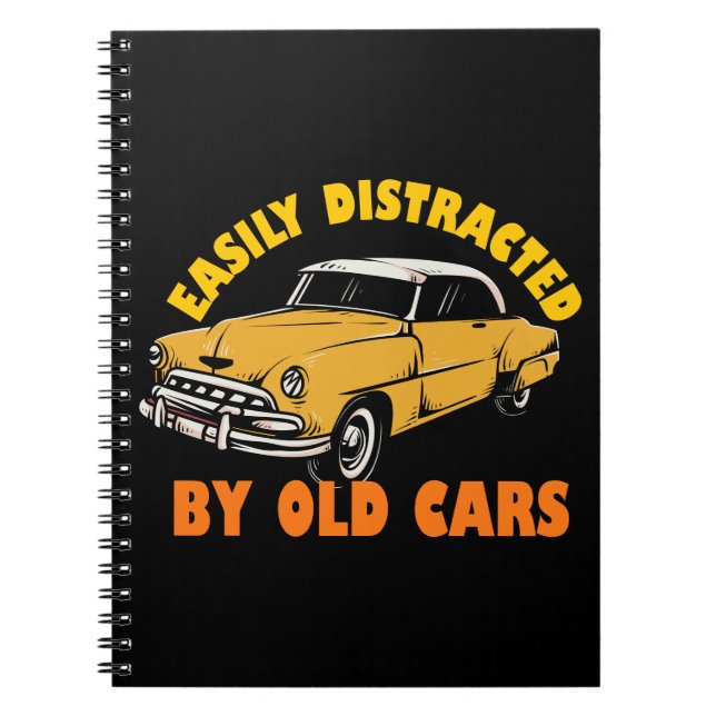 Easily Distracted By Old Cars Notebook (Front)
