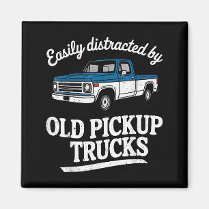 Easily Distracted By Old Ckup Trucks For Men Magnet