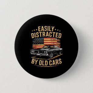 Easily Distracted By Old Clic Car Guy Funny Vintag 2 Inch Round Button