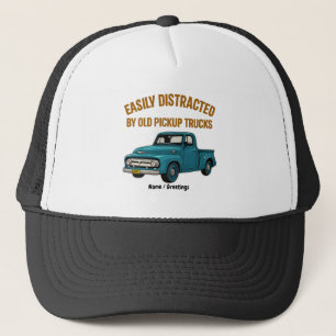 Easily Distracted By Old Pickup Trucks Funny Drive Trucker Hat