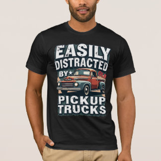 Easily Distracted by Old Pickup Trucks – Gritty Vi T-Shirt