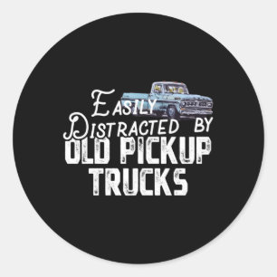 Easily Distracted By Old Pickup Trucks Trucker Classic Round Sticker