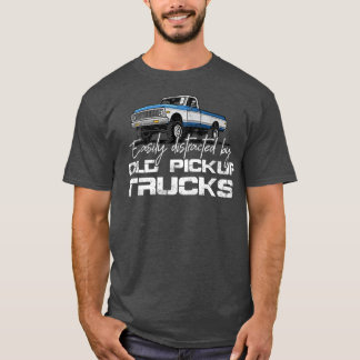 Easily Distracted By Old Pickup Trucksfor Men Retr T-Shirt