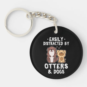 Easily Distracted By Otters and Dogs Funny Cute An Keychain