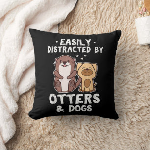 Easily Distracted By Otters and Dogs Funny Cute An Throw Pillow