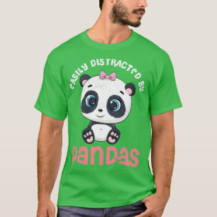 Easily Distracted By Pandas Cute Panda T-Shirt