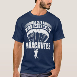Easily Distracted By Parachutes Paragliding T-Shirt