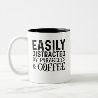 Easily Distracted By Parakeets And Coffee Two-Tone Coffee Mug