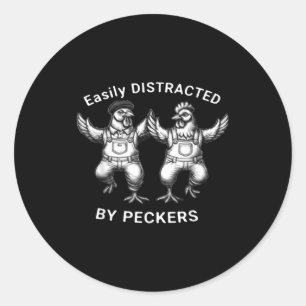 Easily Distracted By Peckers, Chicken Lover, Funny Classic Round Sticker