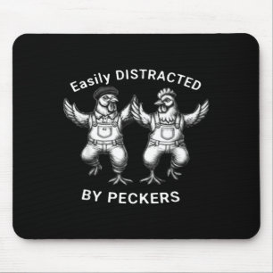 Easily Distracted By Peckers, Chicken Lover, Funny Mouse Pad