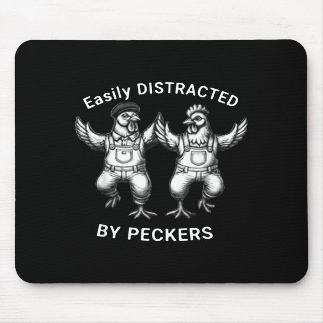 Easily Distracted By Peckers, Chicken Lover, Funny Mouse Pad (Front)