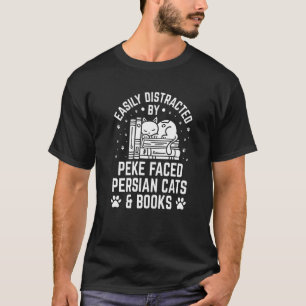 Easily Distracted by Peke Faced Persian Cat And Bo T-Shirt