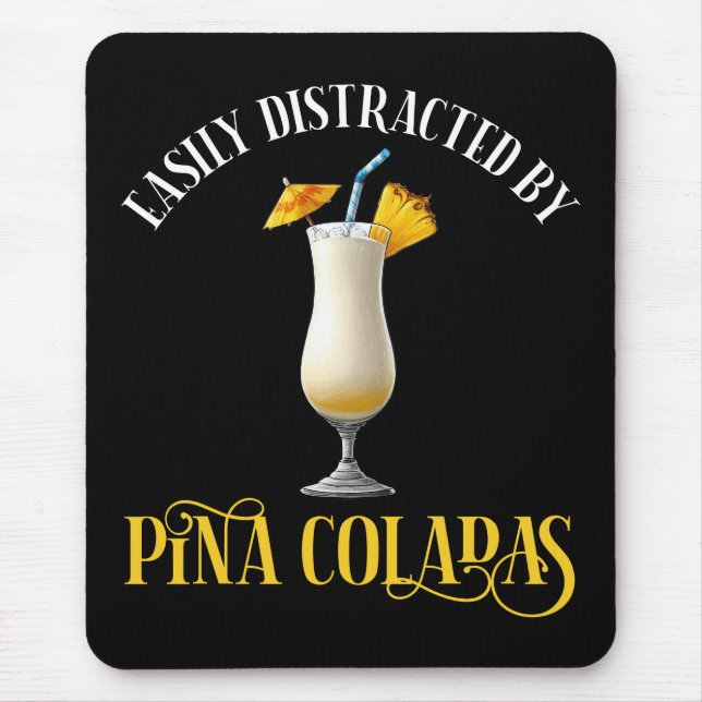 Easily Distracted By Pina Coladas Mouse Pad (Front)