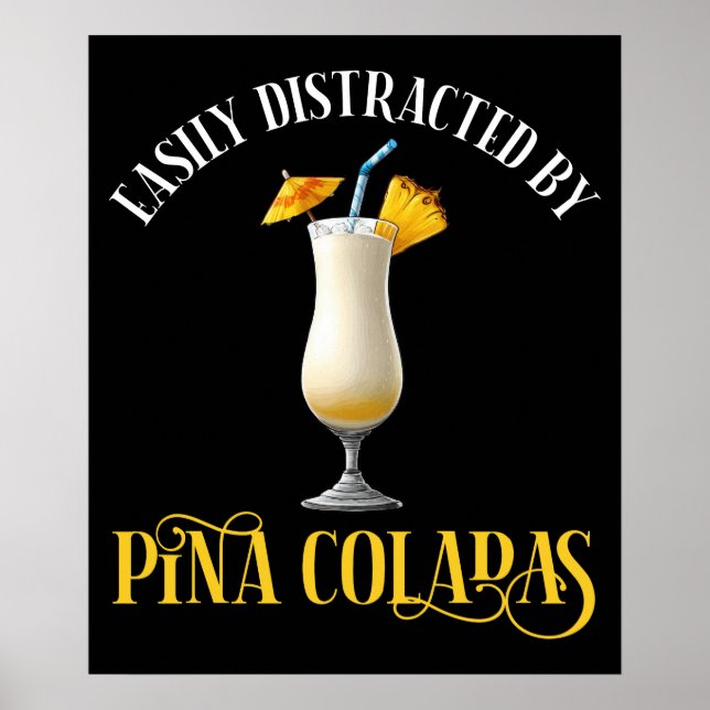 Easily Distracted By Pina Coladas Poster (Front)