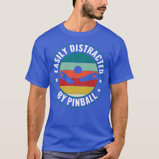 Easily Distracted By Pinball Player Arcade Game Fu T-Shirt
