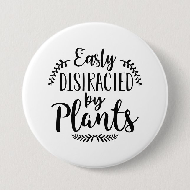 Easily Distracted By Plants 3 Inch Round Button (Front)