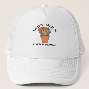 Easily Distracted By Plants And Squirrels Trucker Hat