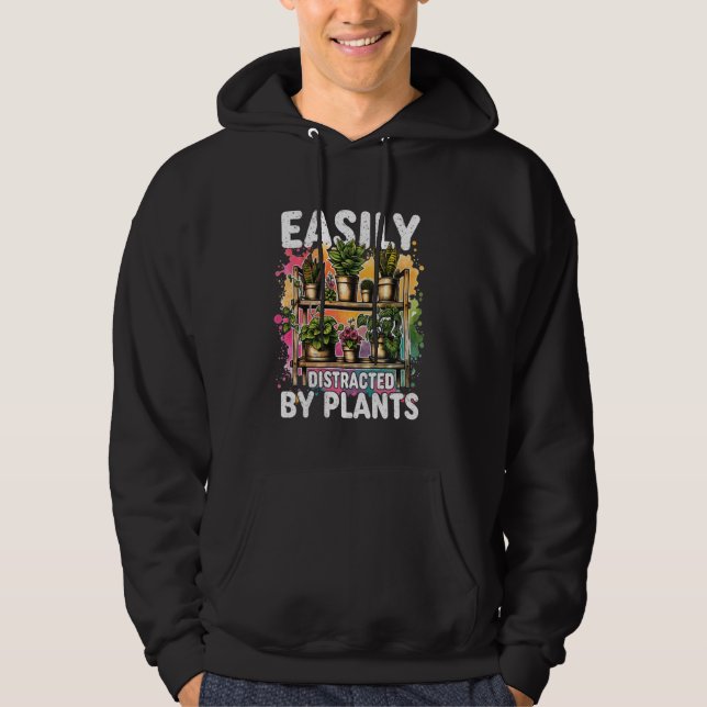 Easily Distracted By Plants Funny Gardener Gardeni Hoodie (Front)