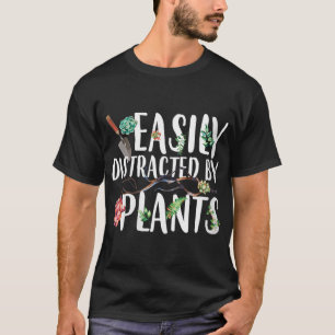 Easily Distracted By Plants Gardener Soil Microbes T-Shirt