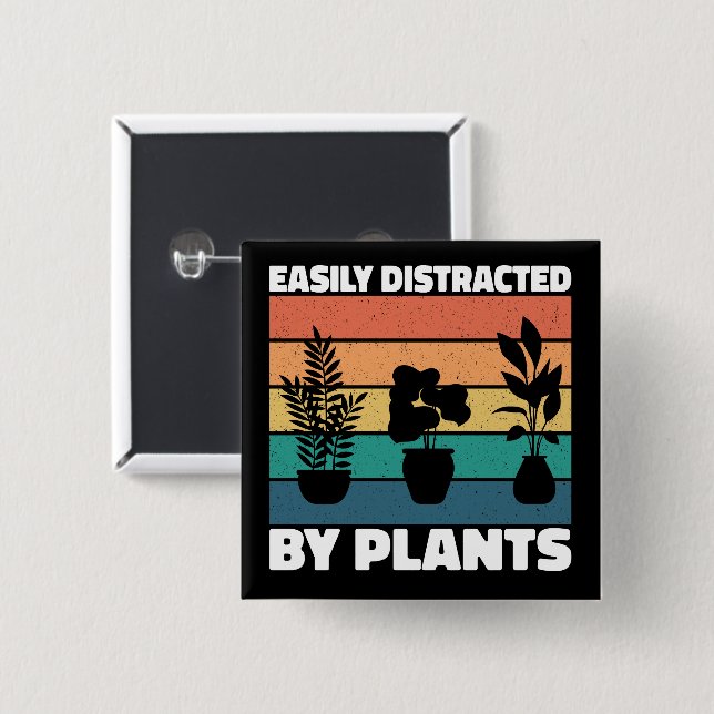 Easily Distracted By Plants Gardening Lovers Funny 2 Inch Square Button (Front & Back)