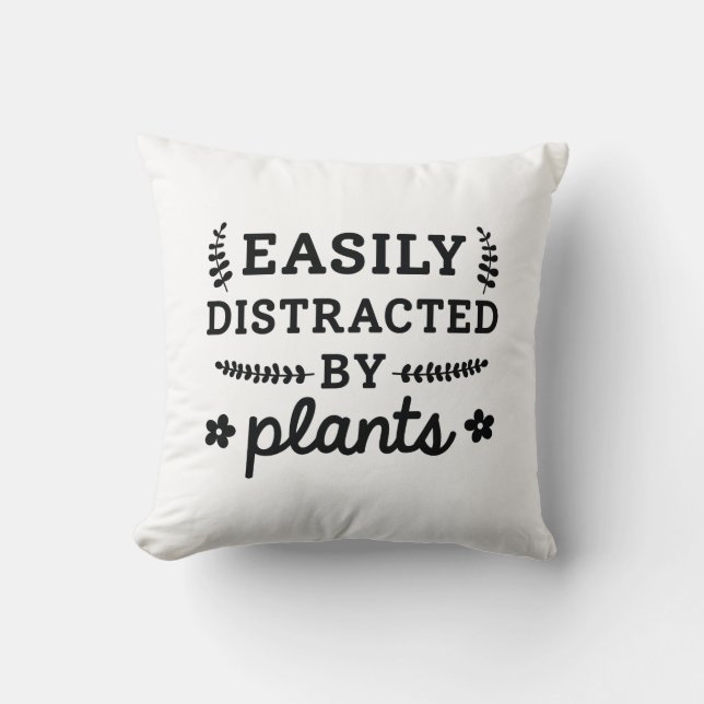 Easily Distracted By Plants Throw Pillow (Front)