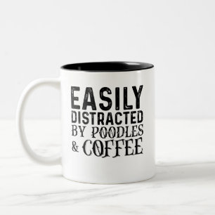 Easily Distracted By Poodles And Coffee Two-Tone Coffee Mug