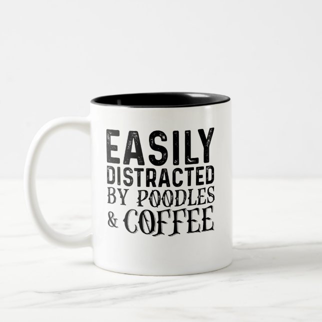 Easily Distracted By Poodles And Coffee Two-Tone Coffee Mug (Left)