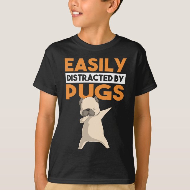 Easily Distracted By Pugs Funny Pug Dog Dabbing Da T-Shirt (Front)