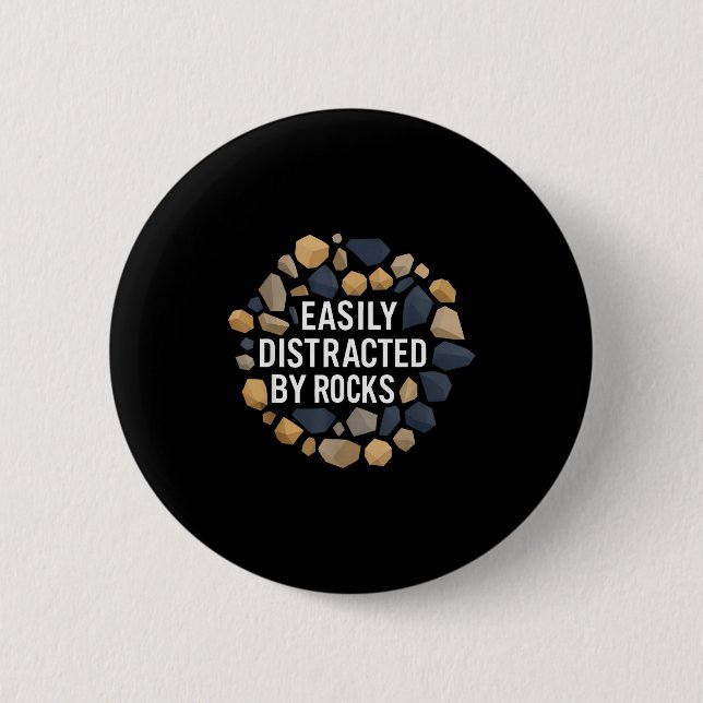 Easily Distracted By Rocks Funny Geology Rock Coll 2 Inch Round Button (Front)