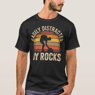 Easily Distracted By Rocks Funny T-Shirt