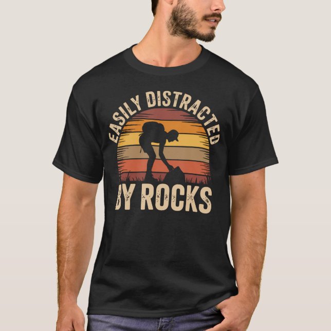 Easily Distracted By Rocks Funny T-Shirt (Front)