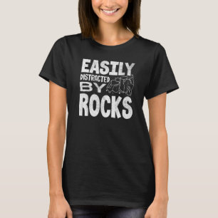 Easily Distracted By Rocks Geology Mineral Collect T-Shirt