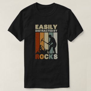 Easily Distracted By Rocks Geology  T-Shirt