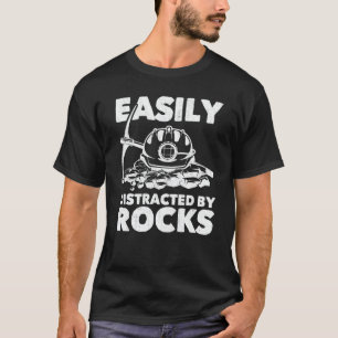 Easily Distracted By Rocks Geology T-Shirt