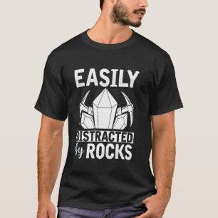 Easily Distracted By Rocks Rock Collector  Funny G T-Shirt