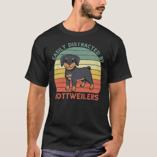 Easily Distracted By Rottweilers T-Shirt