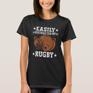 Easily distracted by Rugby   Rugby Fan Player Coac T-Shirt