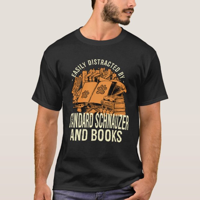 Easily Distracted By Schnauzer And Books T-Shirt (Front)