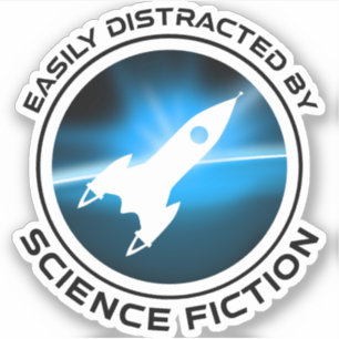 Easily Distracted By Science Fiction