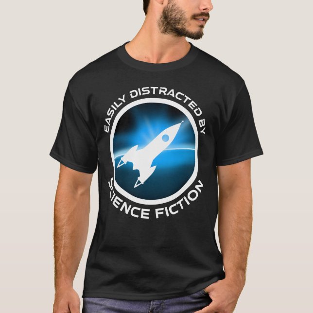 Easily Distracted By Science Fiction T-Shirt (Front)