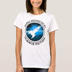 Easily Distracted By Science Fiction T-Shirt