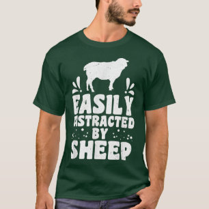 Easily distracted by sheep sheep farmer sheep love T-Shirt