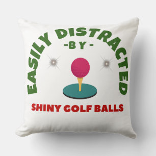 EASILY DISTRACTED BY SHINY GOLF BALLS GOLF HUMOR THROW PILLOW