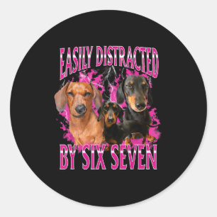 Easily Distracted By Six Seven 67 Meme Dachshund W Classic Round Sticker