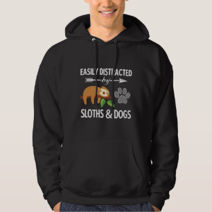 Easily Distracted By Sloths And Dogs  For Sloth Do Hoodie