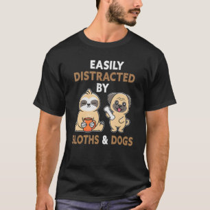 Easily Distracted By Sloths And Dogs Funny Sloth L T-Shirt